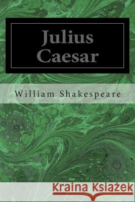 Julius Caesar William Shakespeare 9781495485596 Createspace - książka