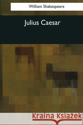 Julius Caesar William Shakespeare 9781544086507 Createspace Independent Publishing Platform - książka