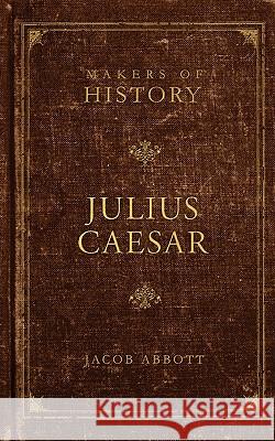 Julius Caesar Jacob Abbott 9781591280606 Canon Press - książka