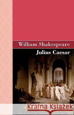 Julius Caesar William Shakespeare 9781605125756 Akasha Classics - książka