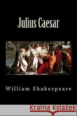 Julius Caesar William Shakespeare 9781724466679 Createspace Independent Publishing Platform - książka