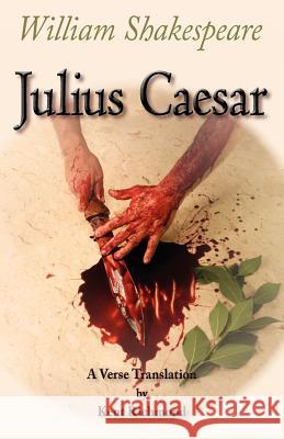 Julius Caesar: A Verse Translation William Shakespeare Kent Richmond 9780983637905 Full Measure Press - książka