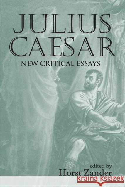 Julius Caesar: New Critical Essays Zander, Horst 9780415649469 Routledge - książka