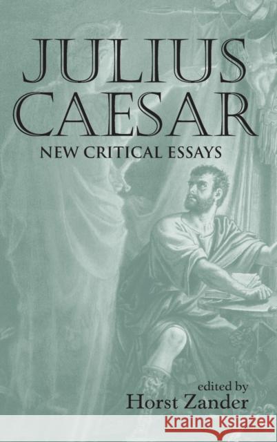 Julius Caesar: New Critical Essays Zander, Horst 9780815335078 Routledge - książka