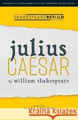 Julius Caesar: Shakespeare Retold William Shakespeare James Anthony 9781914927027 Backbone Creative Ltd - książka