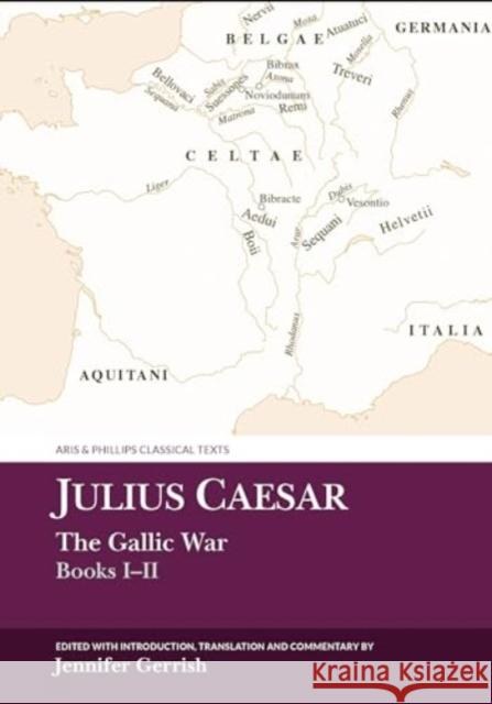 Julius Caesar: The Gallic War Books I-II Jennifer Gerrish 9781835537565 Liverpool University Press - książka