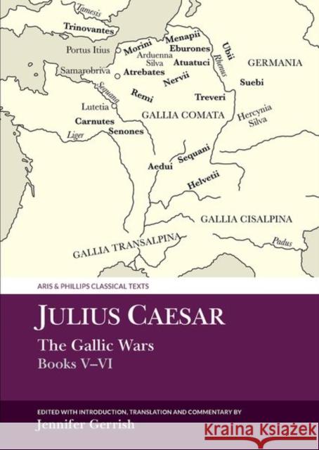 Julius Caesar: The Gallic War Books V-VI Jennifer (Associate Professor of Classics) Gerrish 9781802074680 Liverpool University Press - książka
