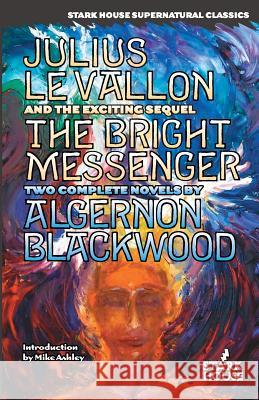 Julius LeVallon / The Bright Messenger Blackwood, Algernon 9780974943879 Stark House Press - książka