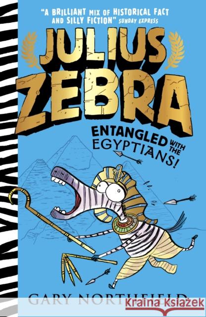 Julius Zebra: Entangled with the Egyptians! Northfield, Gary 9781406378900 Walker Books Ltd - książka