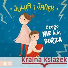 Julka i Janek. Czego nie lubi burza Kasia Keller, Karolina Krakowiecka 9788382406191 Zielona Sowa - książka