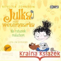 Julka mała weterynarka T.4 Na ratunek maluchom CD Rebecca Johnson 9788382719406 Storybox - książka