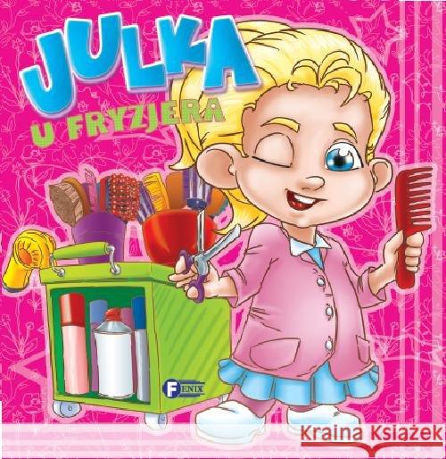 Julka u fryzjera Jędraszek Izabela 9788379320868 Fenix - książka
