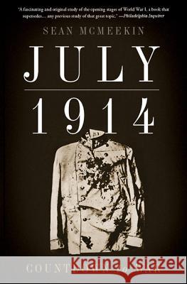 July 1914: Countdown to War Sean McMeekin 9780465060740 Basic Books (AZ) - książka