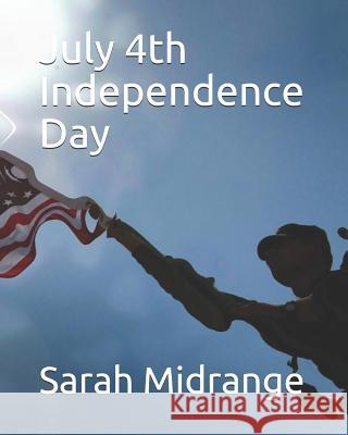 July 4th Independence Day Sarah Midrange 9781073669295 Independently Published - książka
