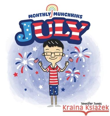 July: A Children's Book about the Month of July, Weather, and Holidays: Fourth of July Jennifer Jones 9781637319031 Random Source - książka