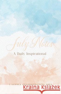 July Notes: A Daily Inspirational Lakeisa Cumberbatch Mba 9798303823730 Independently Published - książka