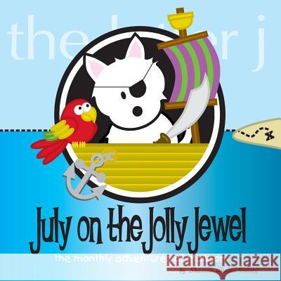 July on the Jolly Jewel: The Monthly Adventures of Mollison Shannon Westra Imbery 9781530915385 Createspace Independent Publishing Platform - książka