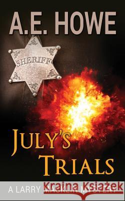 July's Trials A. E. Howe 9780999796818 A. E. Howe - książka