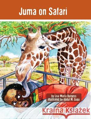 Juma on Safari: The Tanzania Juma Stories Burgess, Lisa Maria 9781939604071 Barranca Press - książka