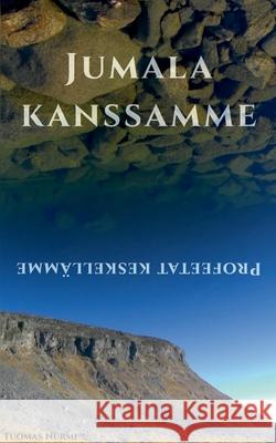 Jumala kanssamme: profeetat keskellämme Nurmi, Tuomas 9789528023005 Books on Demand - książka