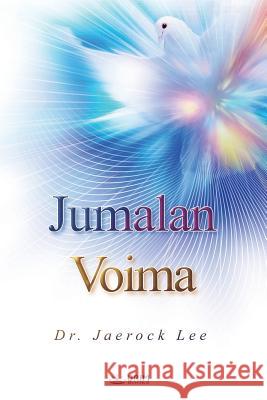 Jumalan Voima: The Power of God (Finnish Edition) Lee Jaerock   9788975577826 Urim Books USA - książka