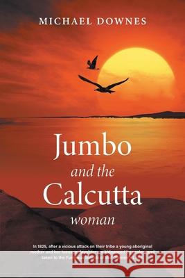 Jumbo and the Calcutta woman Michael Downes 9781922337801 Lettuce Pty. Ltd. - książka