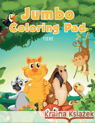 Jumbo Coloring Pad: Tiere Coloring Pages for Kids 9781635893441 Coloring Pages for Kids - książka