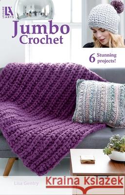 Jumbo Crochet: 6 Stunning Projects Cori George 9781464791369 Leisure Arts - książka