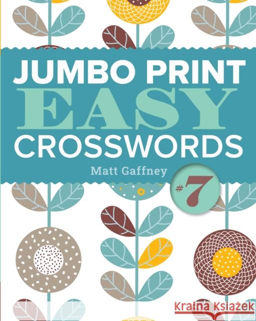 Jumbo Print Easy Crosswords #7 Matt Gaffney 9781454968931 Puzzlewright Press - książka