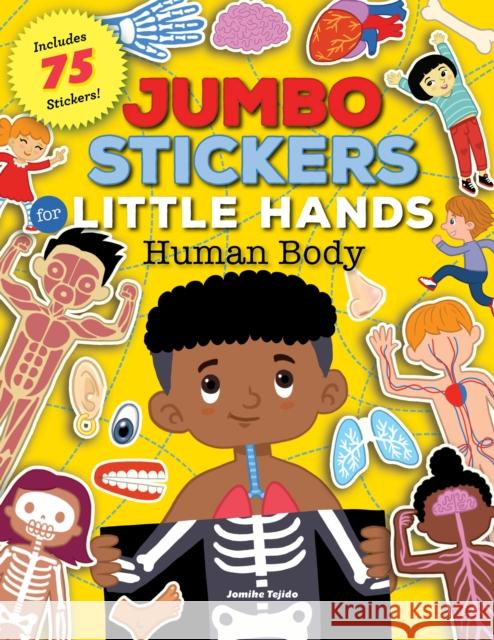 Jumbo Stickers for Little Hands: Human Body: Includes 75 Stickers Jomike Tejido 9781600589201 Walter Foster Jr. - książka