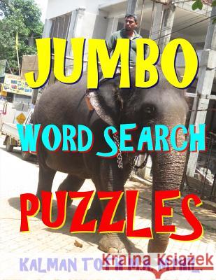 Jumbo Word Search Puzzles: 133 Giant Print Themed Word Search Puzzles Kalman Tot 9781976524295 Createspace Independent Publishing Platform - książka