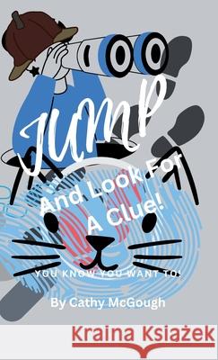 Jump and Look for a Clue! Hardcover Edition Book 2 Cathy McGough 9781998651832 Cathy McGough (Stratford Living Publishing) - książka