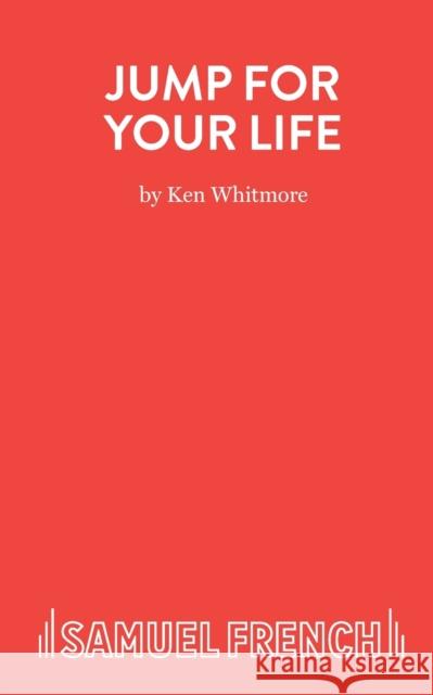 Jump for Your Life - A Dangerous Play for Children Ken Whitmore 9780573050497  - książka