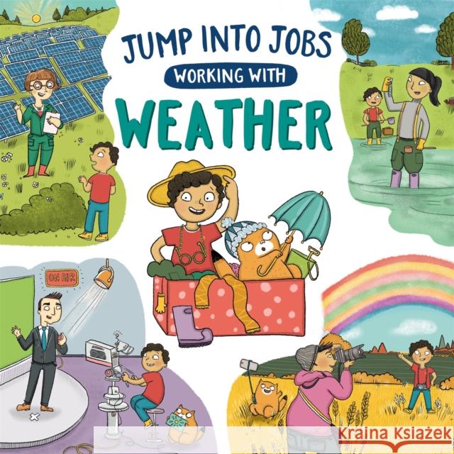 Jump into Jobs: Working with Weather Kay Barnham 9781526318930 Hachette Children's Group - książka