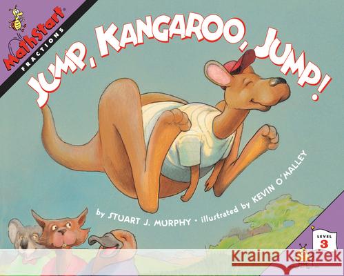 Jump, Kangaroo, Jump! Stuart J. Murphy Kevin O'Malley 9780064467216 HarperTrophy - książka