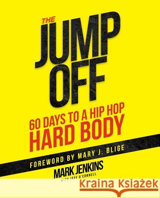 Jump Off; 60 Days To A (Hip Hop) Hard Body Blige, Mary J. 9781090248053 Independently Published - książka