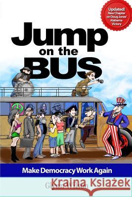 Jump on the Bus: Make Democracy Work Again Glynn R. Wilson 9781792950445 Independently Published - książka