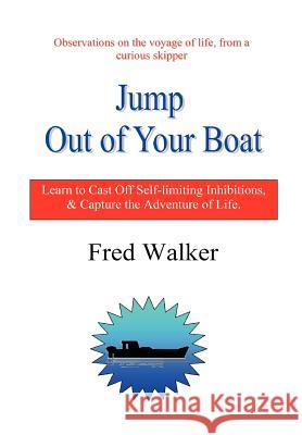 Jump Out of Your Boat Fred Walker 9780557065240 Lulu.com - książka