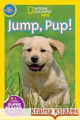 Jump Pup! Susan Neuman 9781426315084 National Geographic Society - książka