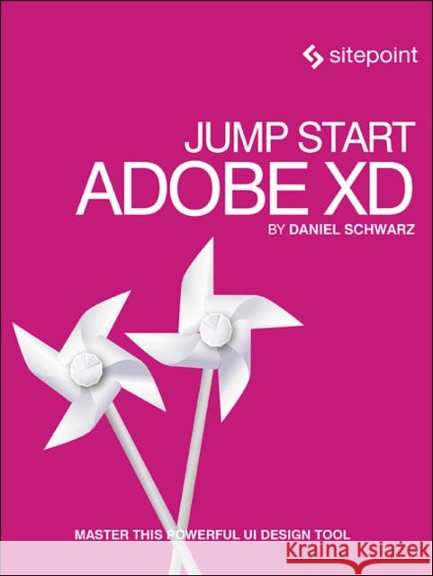 Jump Start Adobe XD Schwarz, Daniel 9780995382619 John Wiley & Sons - książka