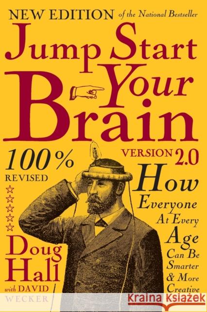 Jump Start Your Brain: How Everyone at Every Age Can Be Smarter and More Productive Hall, Doug 9781578602841 Emmis Books - książka