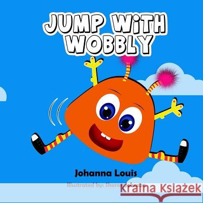 Jump with Wobbly Johanna Louis 9781519456847 Createspace Independent Publishing Platform - książka
