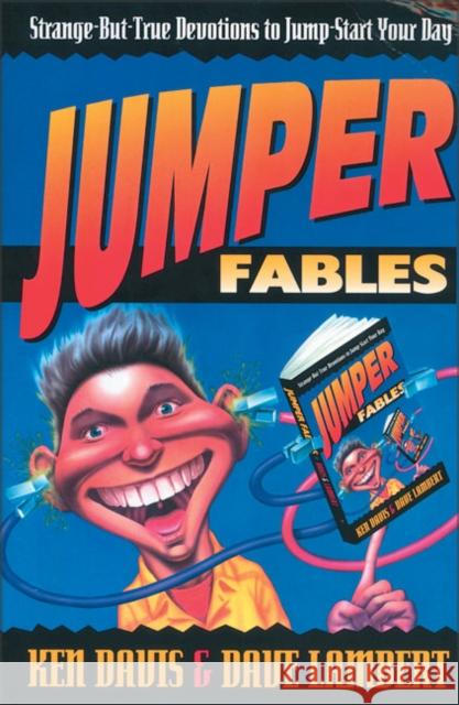Jumper Fables: Strange-But-True Devotions to Jump-Start Your Faith Davis, Ken 9780310400110 Zondervan - książka