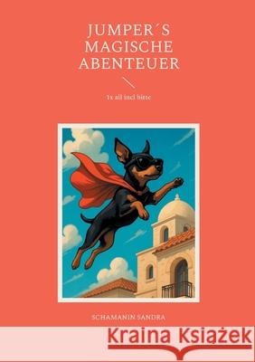JUMPER?s magische Abenteuer: 1x all incl bitte Schamanin Sandra 9783819260629 Bod - Books on Demand - książka
