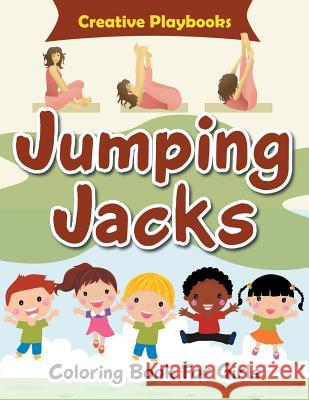 Jumping Jacks Coloring Book for Girls Creative 9781683238591 Creative Playbooks - książka