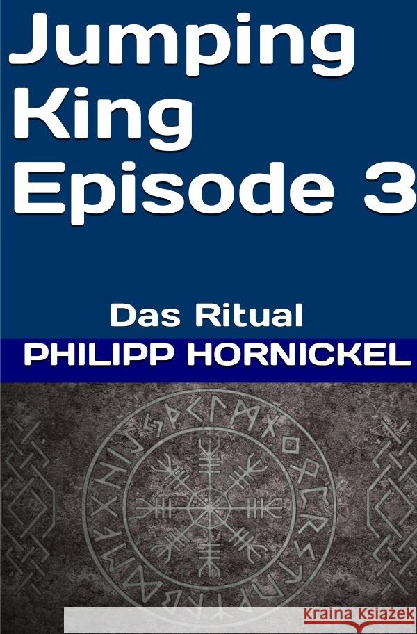 Jumping King Episode 3 Das Ritual Hornickel, Philipp 9783758496301 epubli - książka