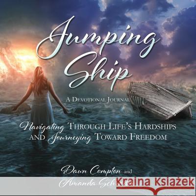 Jumping Ship Dawn Compton, Amanda Schrader 9781545654521 Xulon Press - książka