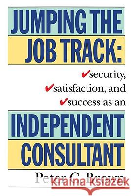 Jumping the Job Track Peter C. Brown 9780517881576 Three Rivers Press (CA) - książka