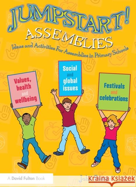 Jumpstart! Assemblies: Ideas and Activities for Assemblies in Primary Schools John Foster 9781138542549 Taylor & Francis Ltd - książka