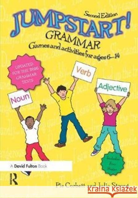 Jumpstart! Grammar: Games and Activities for Ages 6 - 14 Pie Corbett 9781138460096 Taylor and Francis - książka